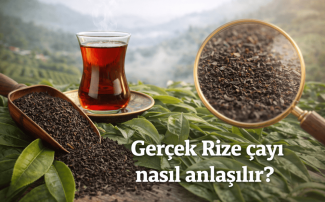 Gerçek Rize Çayı Nasıl Anlaşılır